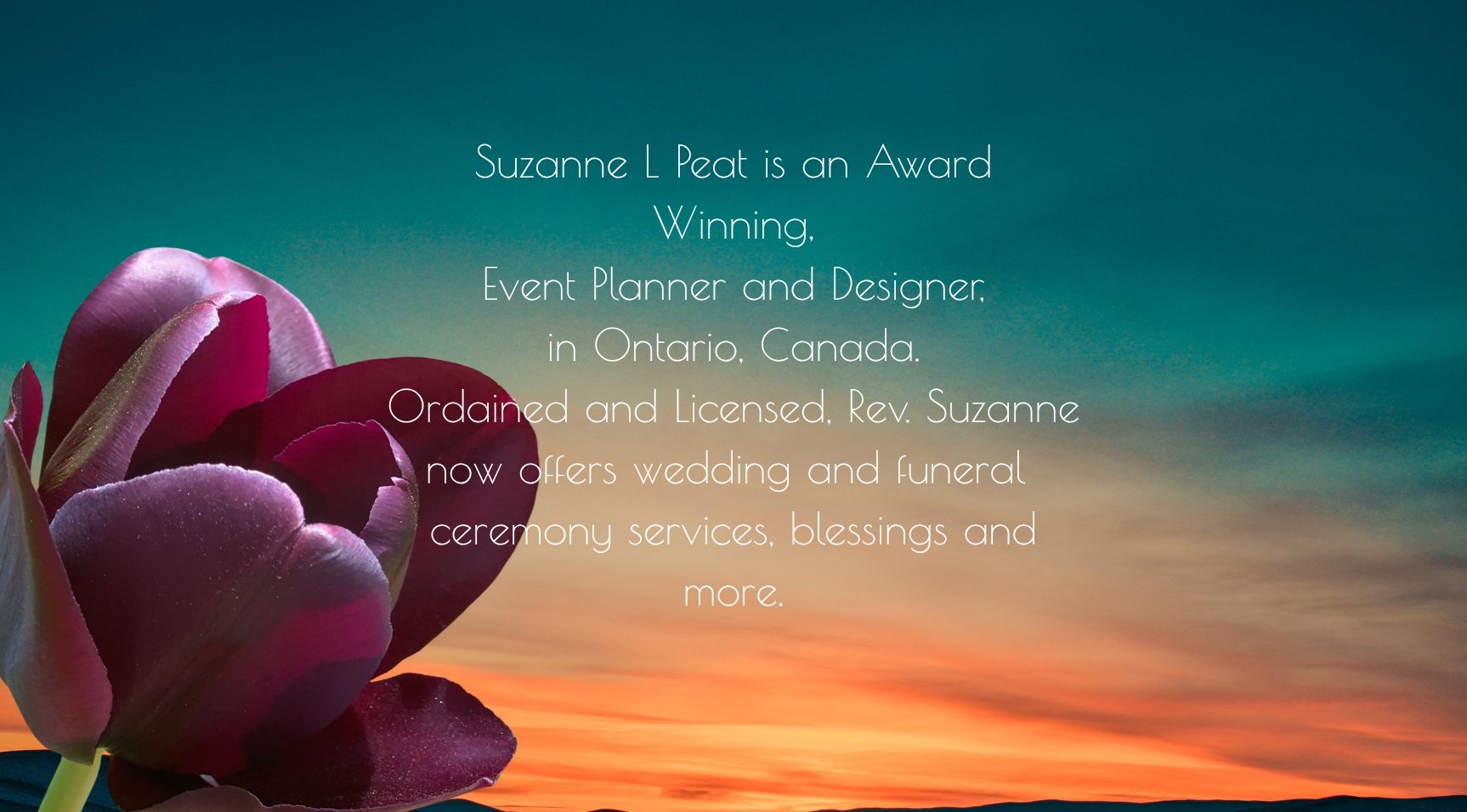 Rev. Suzanne L Peat Services, Weddings, Funerals, Ceremonies, Events, Planning, Design, Coordination